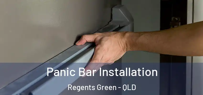 Panic Bar Installation Regents Green - QLD
