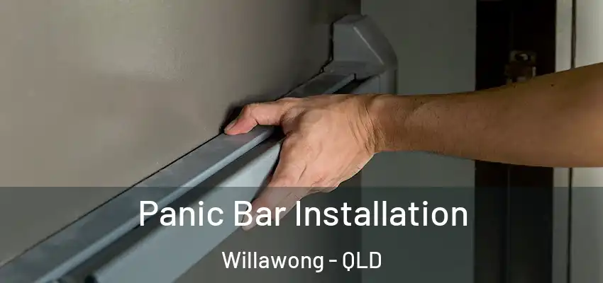  Panic Bar Installation Willawong - QLD