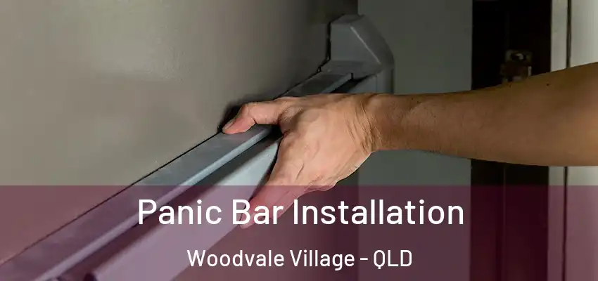  Panic Bar Installation Woodvale Village - QLD