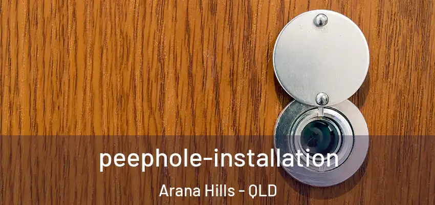  peephole-installation Arana Hills - QLD