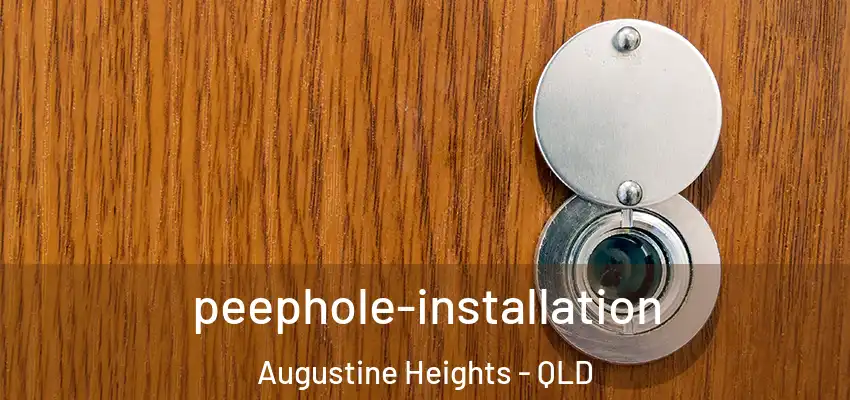 peephole-installation Augustine Heights - QLD