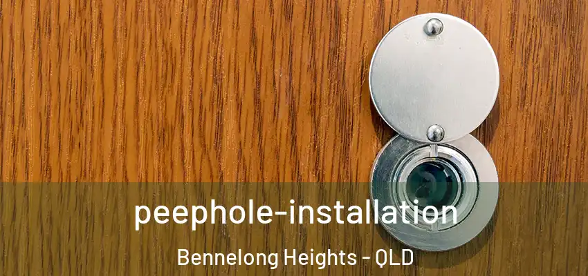  peephole-installation Bennelong Heights - QLD