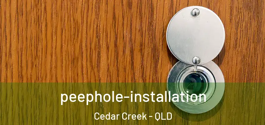  peephole-installation Cedar Creek - QLD