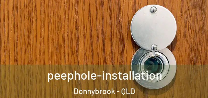 peephole-installation Donnybrook - QLD