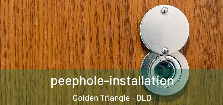  peephole-installation Golden Triangle - QLD