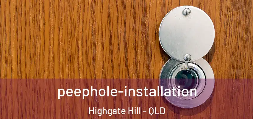  peephole-installation Highgate Hill - QLD