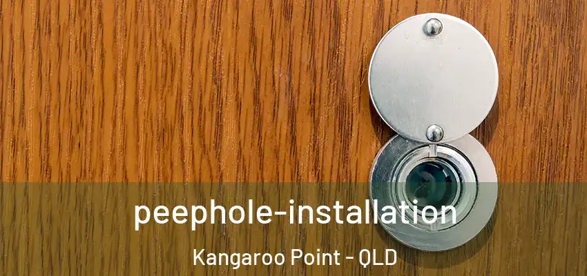  peephole-installation Kangaroo Point - QLD