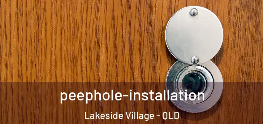  peephole-installation Lakeside Village - QLD