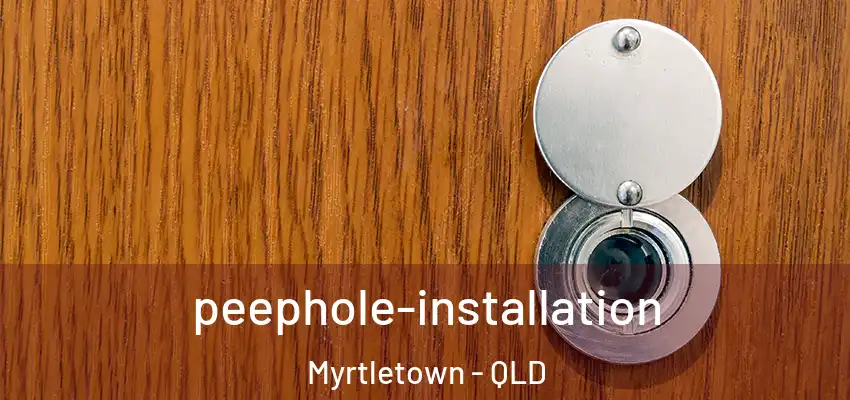  peephole-installation Myrtletown - QLD