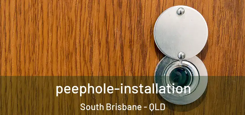  peephole-installation South Brisbane - QLD