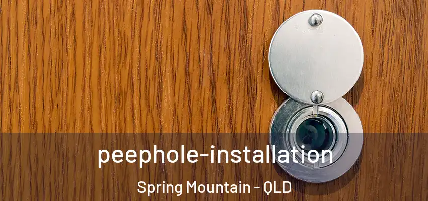  peephole-installation Spring Mountain - QLD