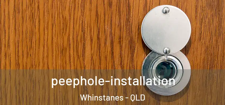 peephole-installation Whinstanes - QLD