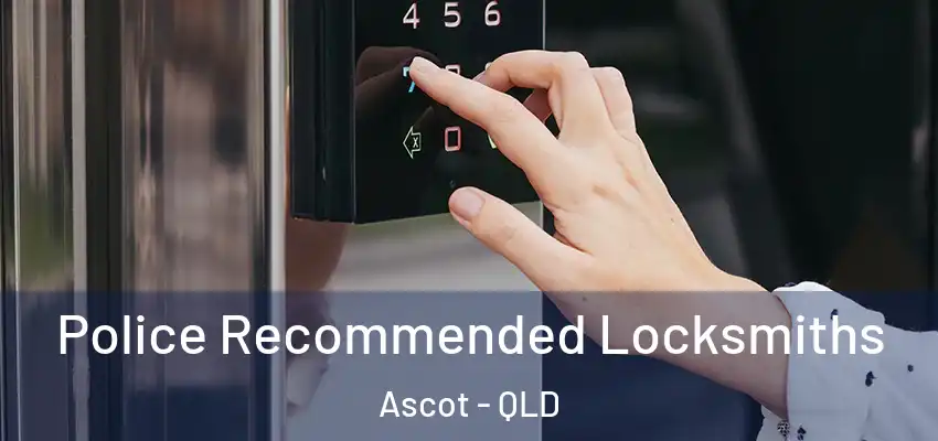  Police Recommended Locksmiths Ascot - QLD