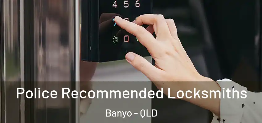  Police Recommended Locksmiths Banyo - QLD