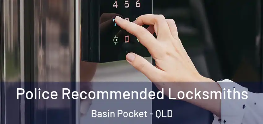 Police Recommended Locksmiths Basin Pocket - QLD