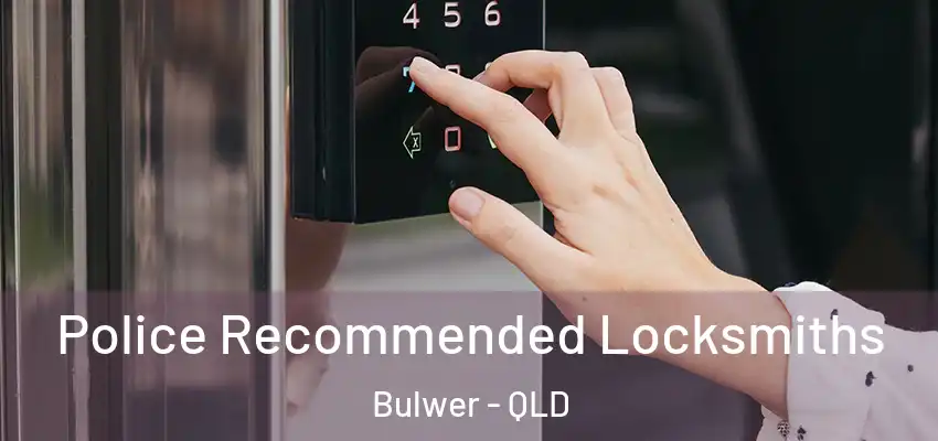  Police Recommended Locksmiths Bulwer - QLD