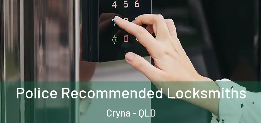  Police Recommended Locksmiths Cryna - QLD
