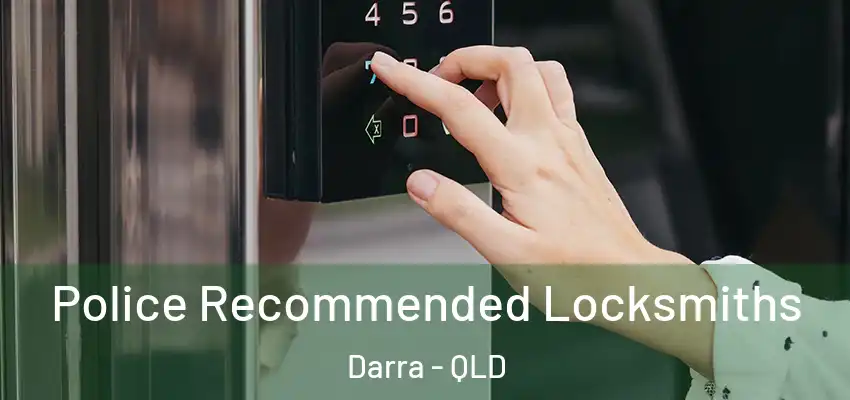  Police Recommended Locksmiths Darra - QLD