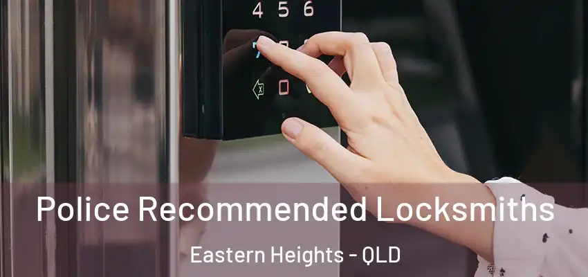 Police Recommended Locksmiths Eastern Heights - QLD