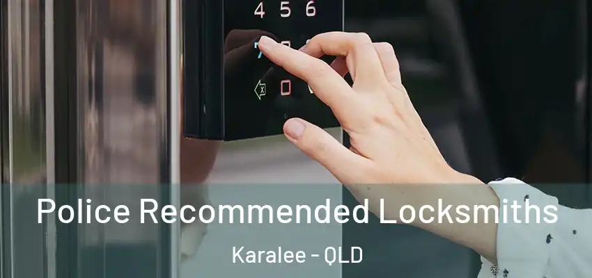  Police Recommended Locksmiths Karalee - QLD