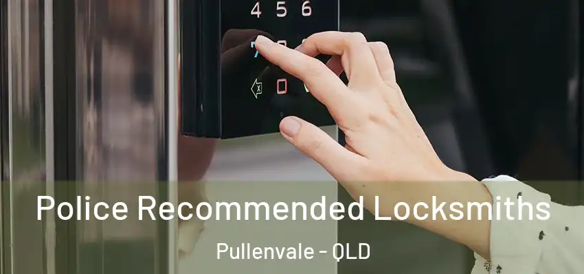  Police Recommended Locksmiths Pullenvale - QLD