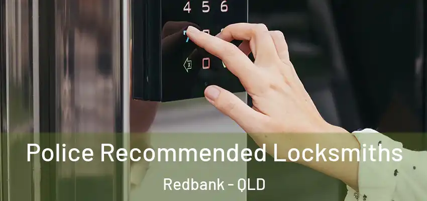 Police Recommended Locksmiths Redbank - QLD