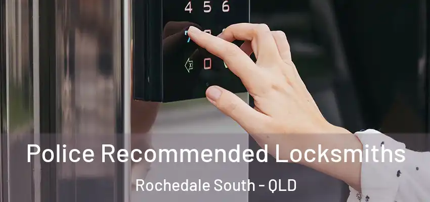  Police Recommended Locksmiths Rochedale South - QLD