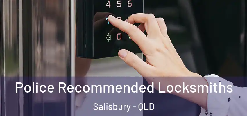  Police Recommended Locksmiths Salisbury - QLD