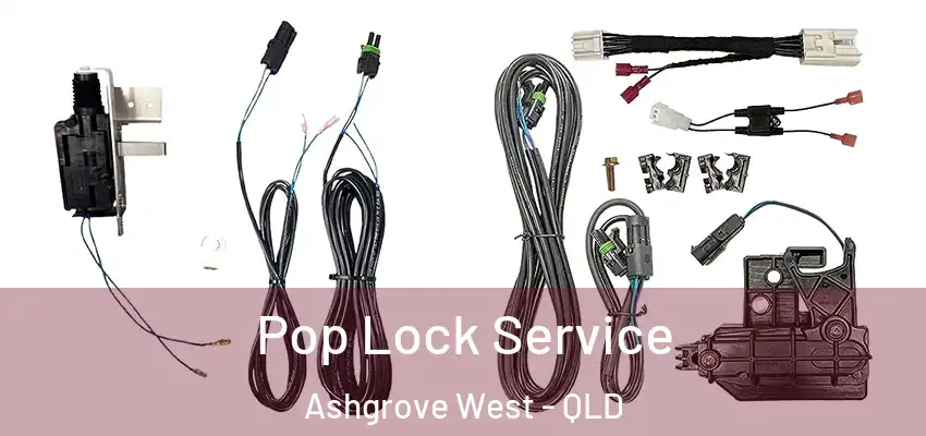 Pop Lock Service Ashgrove West - QLD