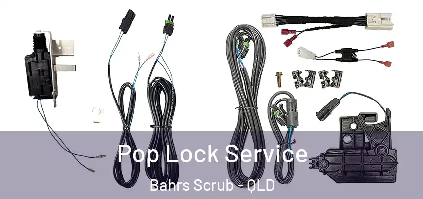  Pop Lock Service Bahrs Scrub - QLD