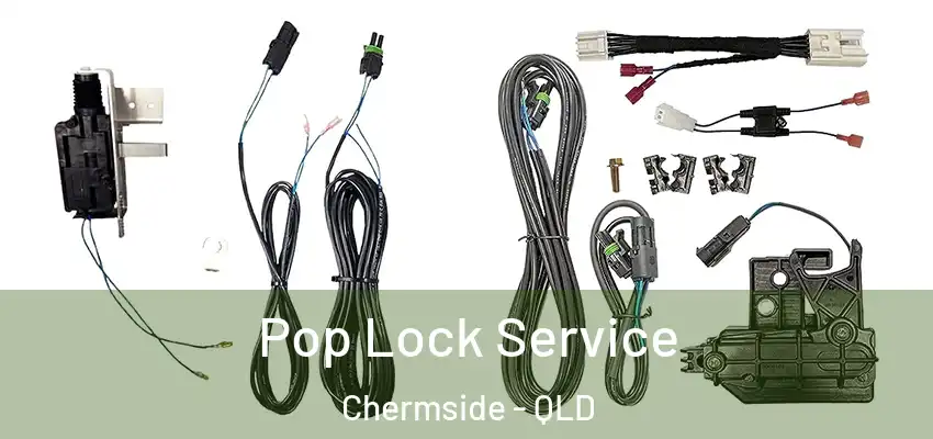 Pop Lock Service Chermside - QLD