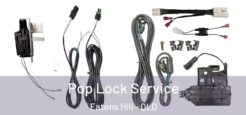 Pop Lock Service Eatons Hill - QLD