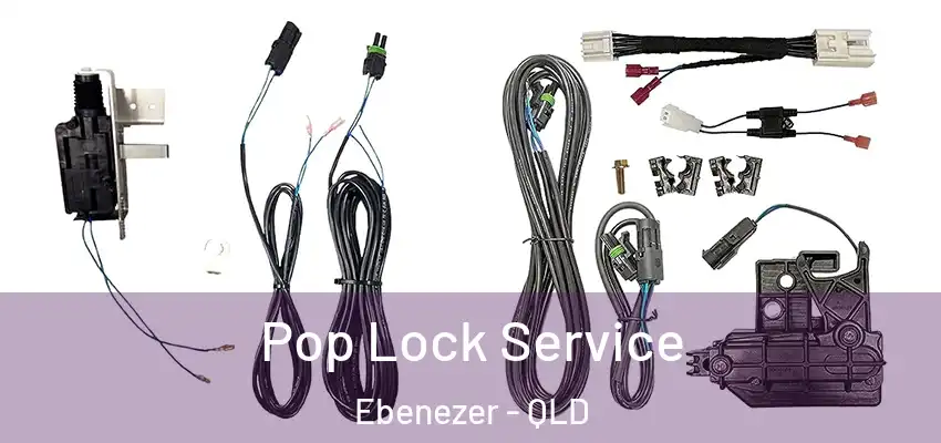 Pop Lock Service Ebenezer - QLD