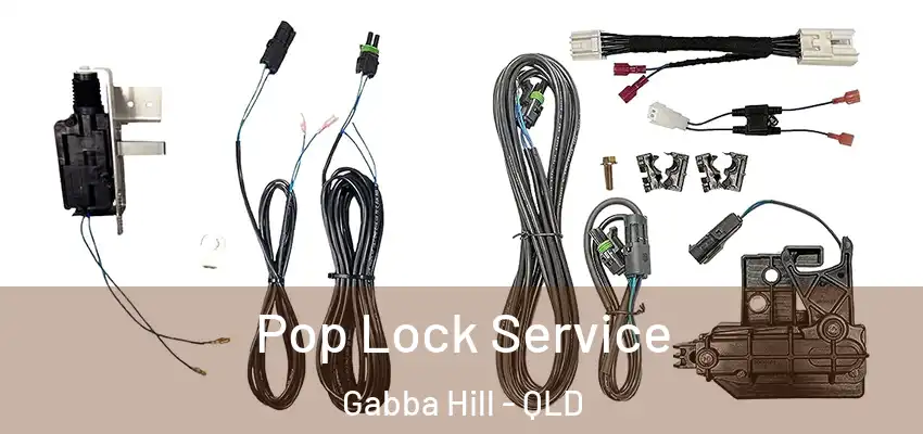 Pop Lock Service Gabba Hill - QLD