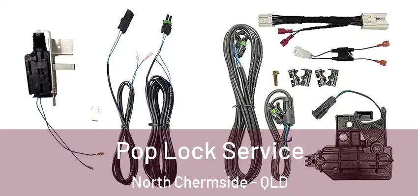  Pop Lock Service North Chermside - QLD