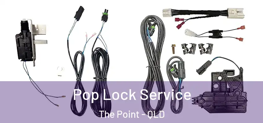 Pop Lock Service The Point - QLD