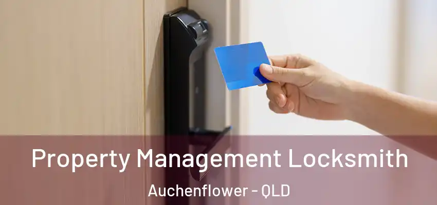 Property Management Locksmith Auchenflower - QLD