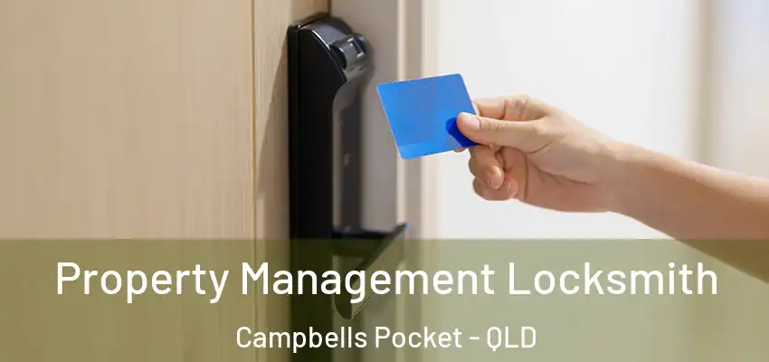  Property Management Locksmith Campbells Pocket - QLD