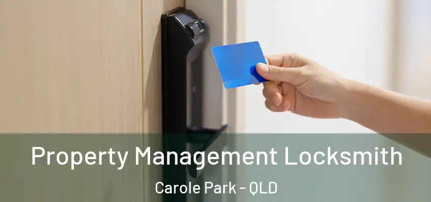  Property Management Locksmith Carole Park - QLD