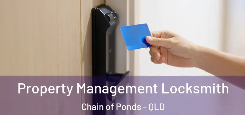  Property Management Locksmith Chain of Ponds - QLD