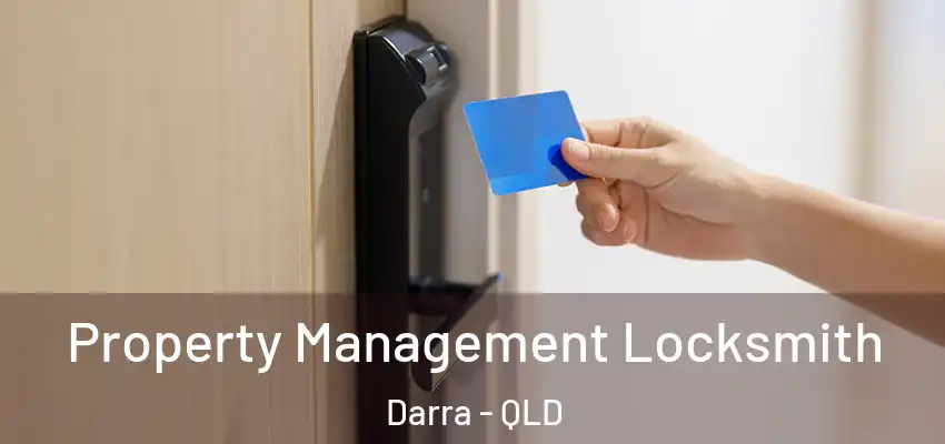  Property Management Locksmith Darra - QLD
