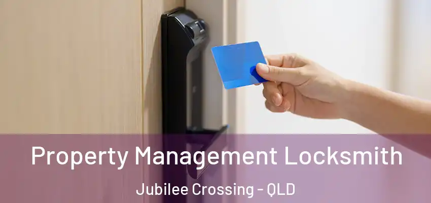  Property Management Locksmith Jubilee Crossing - QLD