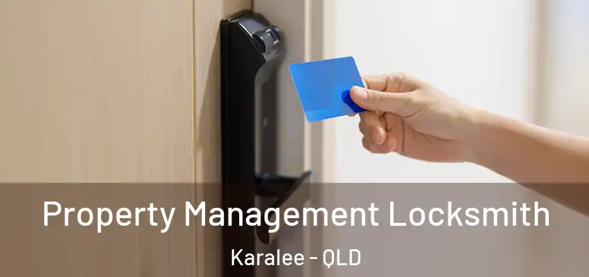  Property Management Locksmith Karalee - QLD