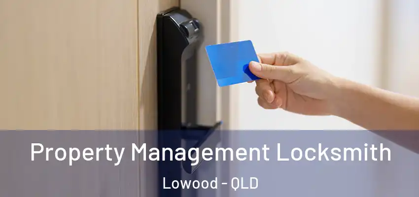 Property Management Locksmith Lowood - QLD
