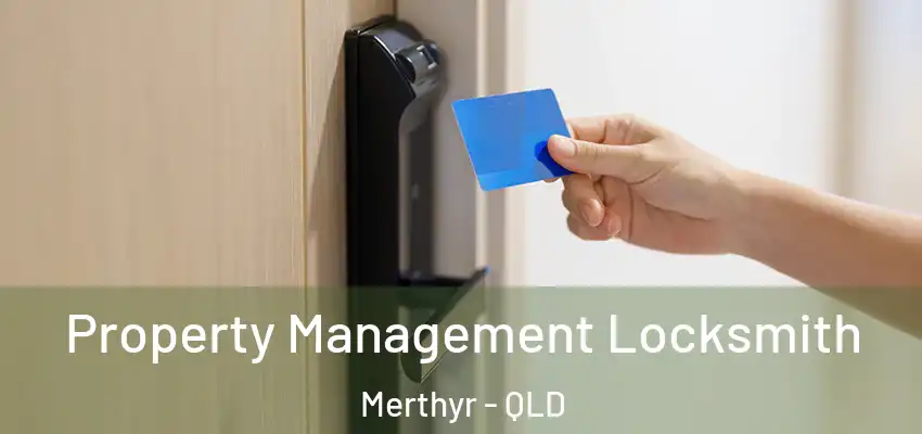  Property Management Locksmith Merthyr - QLD