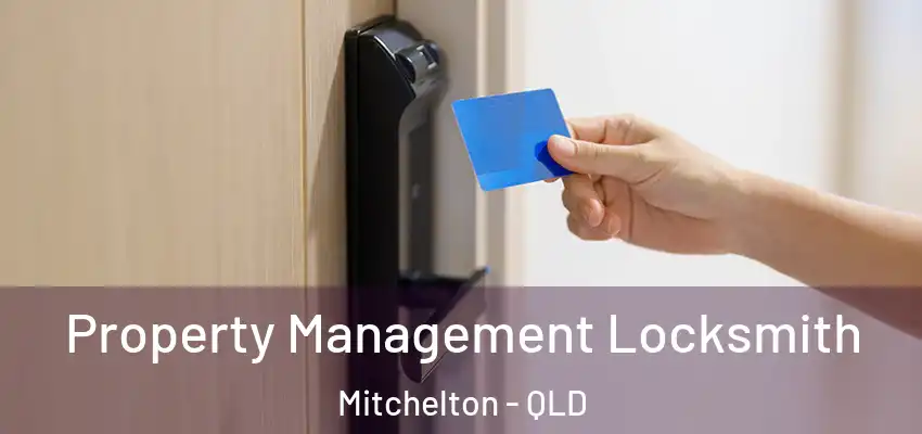 Property Management Locksmith Mitchelton - QLD