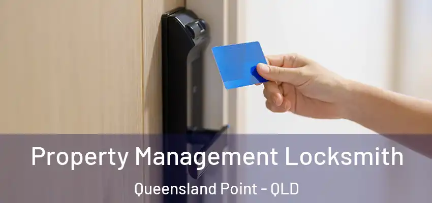 Property Management Locksmith Queensland Point - QLD