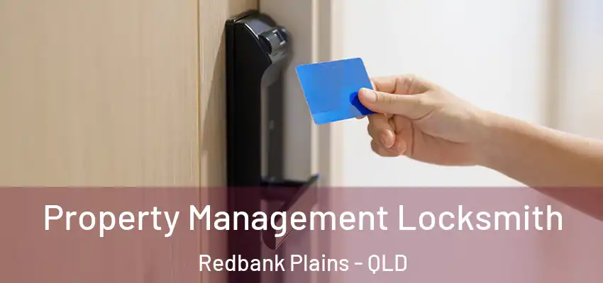  Property Management Locksmith Redbank Plains - QLD