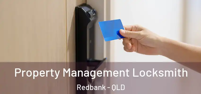  Property Management Locksmith Redbank - QLD