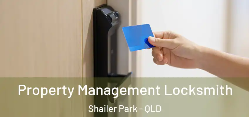  Property Management Locksmith Shailer Park - QLD